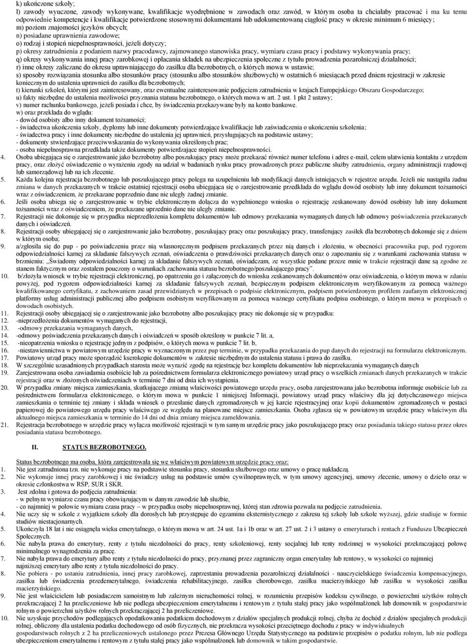 niepełnosprawności, jeżeli dotyczy; p) okresy zatrudnienia z podaniem nazwy pracodawcy, zajmowanego stanowiska pracy, wymiaru czasu pracy i podstawy wykonywania pracy; q) okresy wykonywania innej