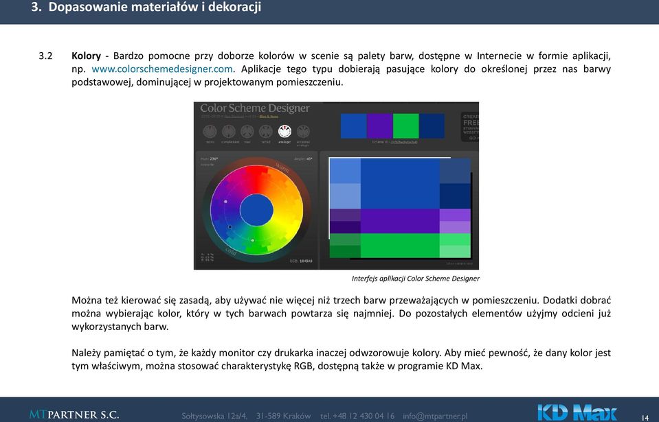Interfejs aplikacji Color Scheme Designer Można też kierować się zasadą, aby używać nie więcej niż trzech barw przeważających w pomieszczeniu.