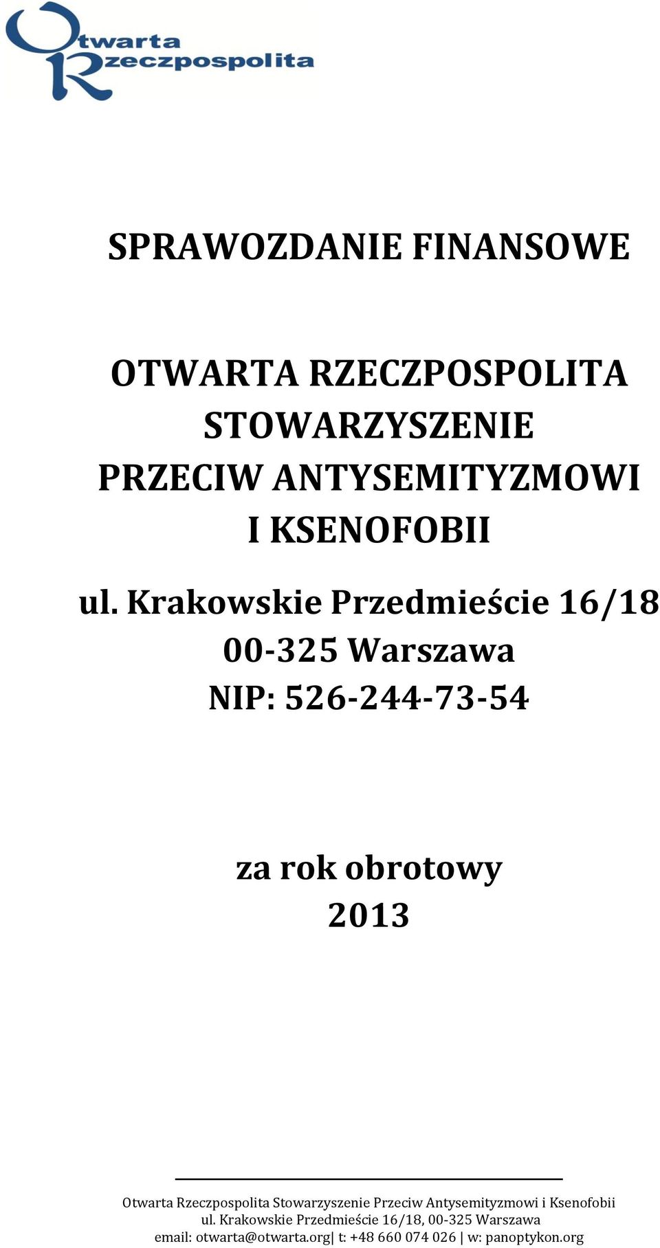 Krakowskie Przedmieście 16/18 00-325 Warszawa NIP: 526-244-73-54 za rok obrotowy 2013 Otwarta