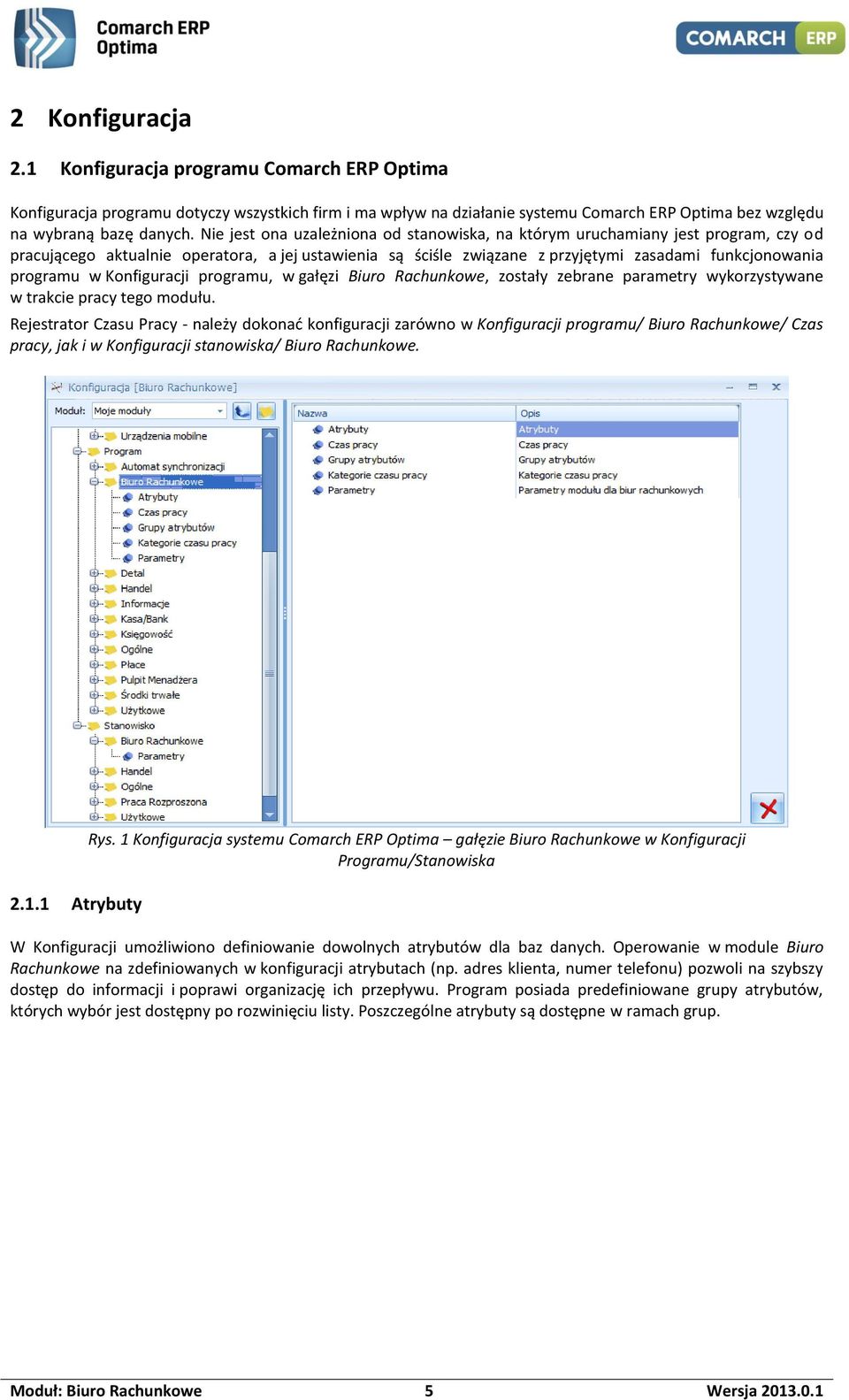 Konfiguracji programu, w gałęzi Biuro Rachunkowe, zostały zebrane parametry wykorzystywane w trakcie pracy tego modułu.