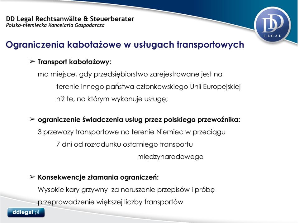 polskiego przewoźnika: 3 przewozy transportowe na terenie Niemiec w przeciągu 7 dni od rozładunku ostatniego transportu