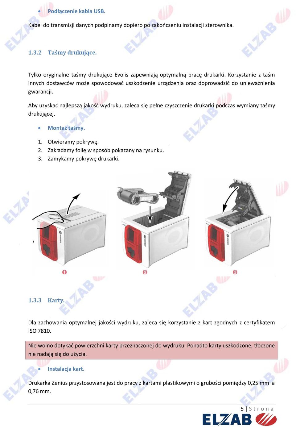 Aby uzyskać najlepszą jakość wydruku, zaleca się pełne czyszczenie drukarki podczas wymiany taśmy drukującej. Montaż taśmy. 1. Otwieramy pokrywę. 2. Zakładamy folię w sposób pokazany na rysunku. 3.