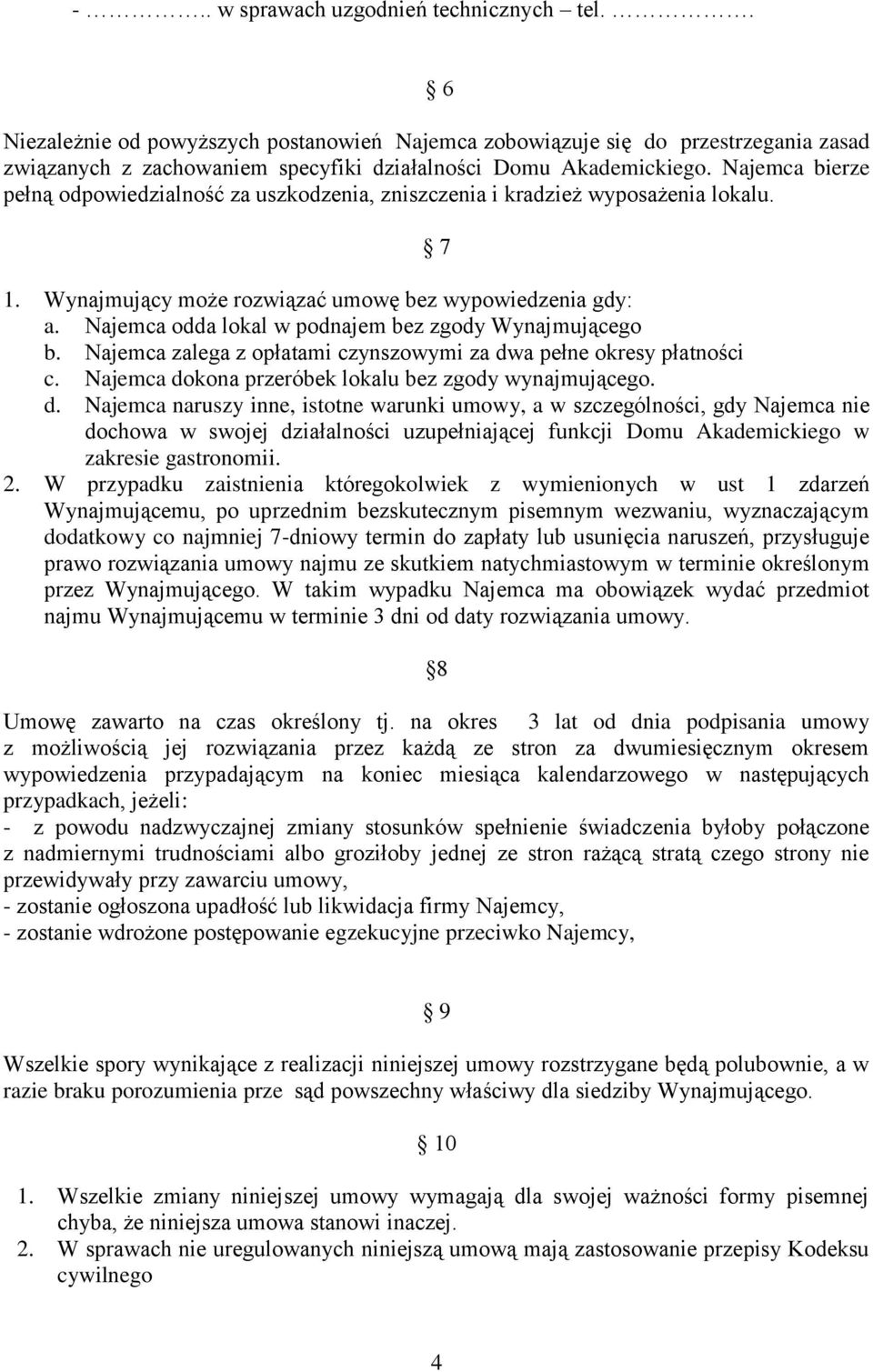 Najemca odda lokal w podnajem bez zgody Wynajmującego b. Najemca zalega z opłatami czynszowymi za dw