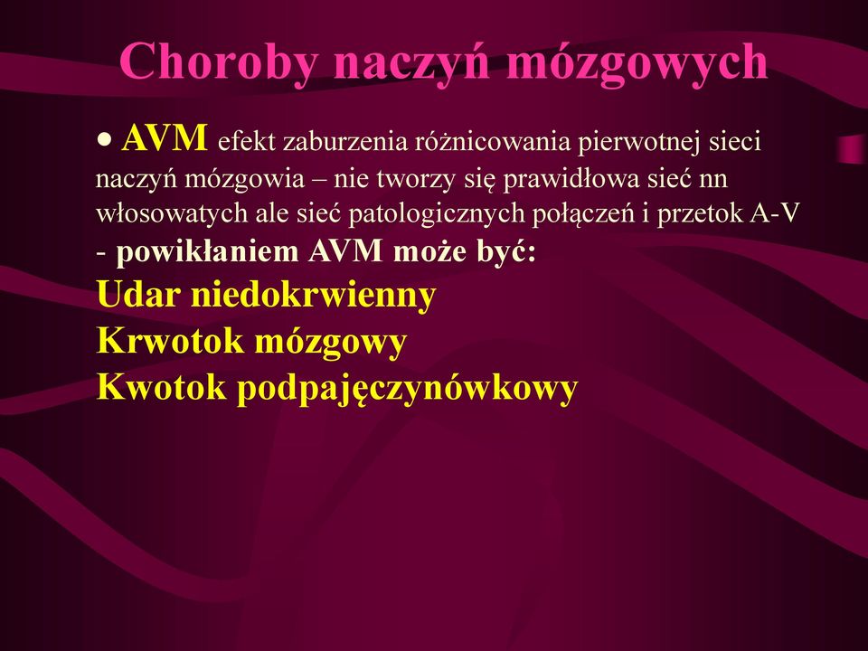 włosowatych ale sieć patologicznych połączeń i przetok A-V -