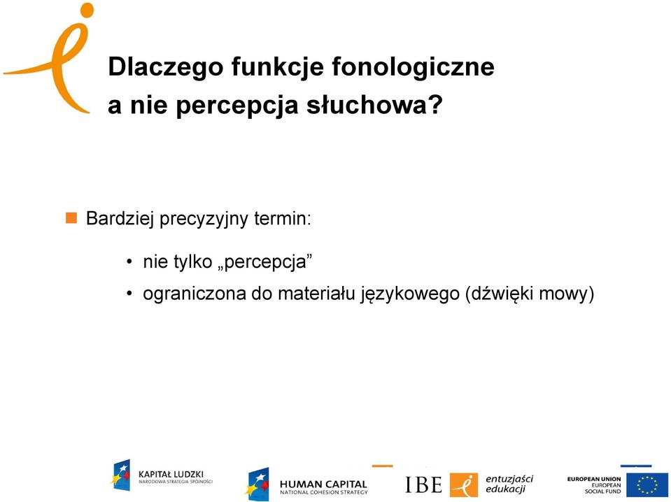 Bardziej precyzyjny termin: nie tylko