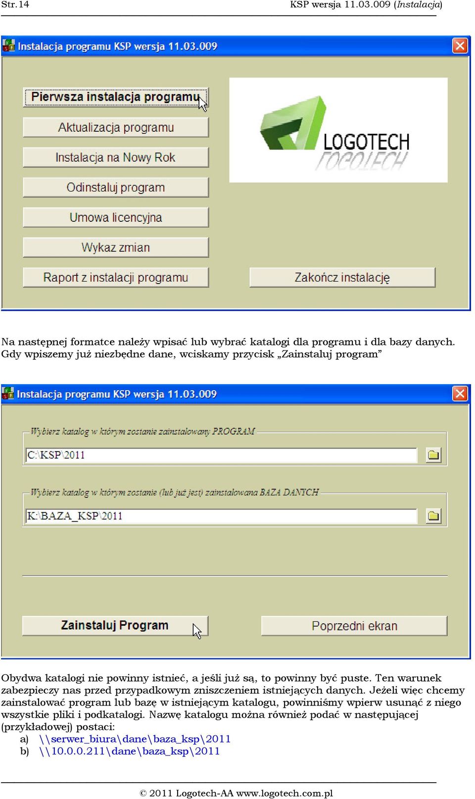 Ten warunek zabezpieczy nas przed przypadkowym zniszczeniem istniejących danych.