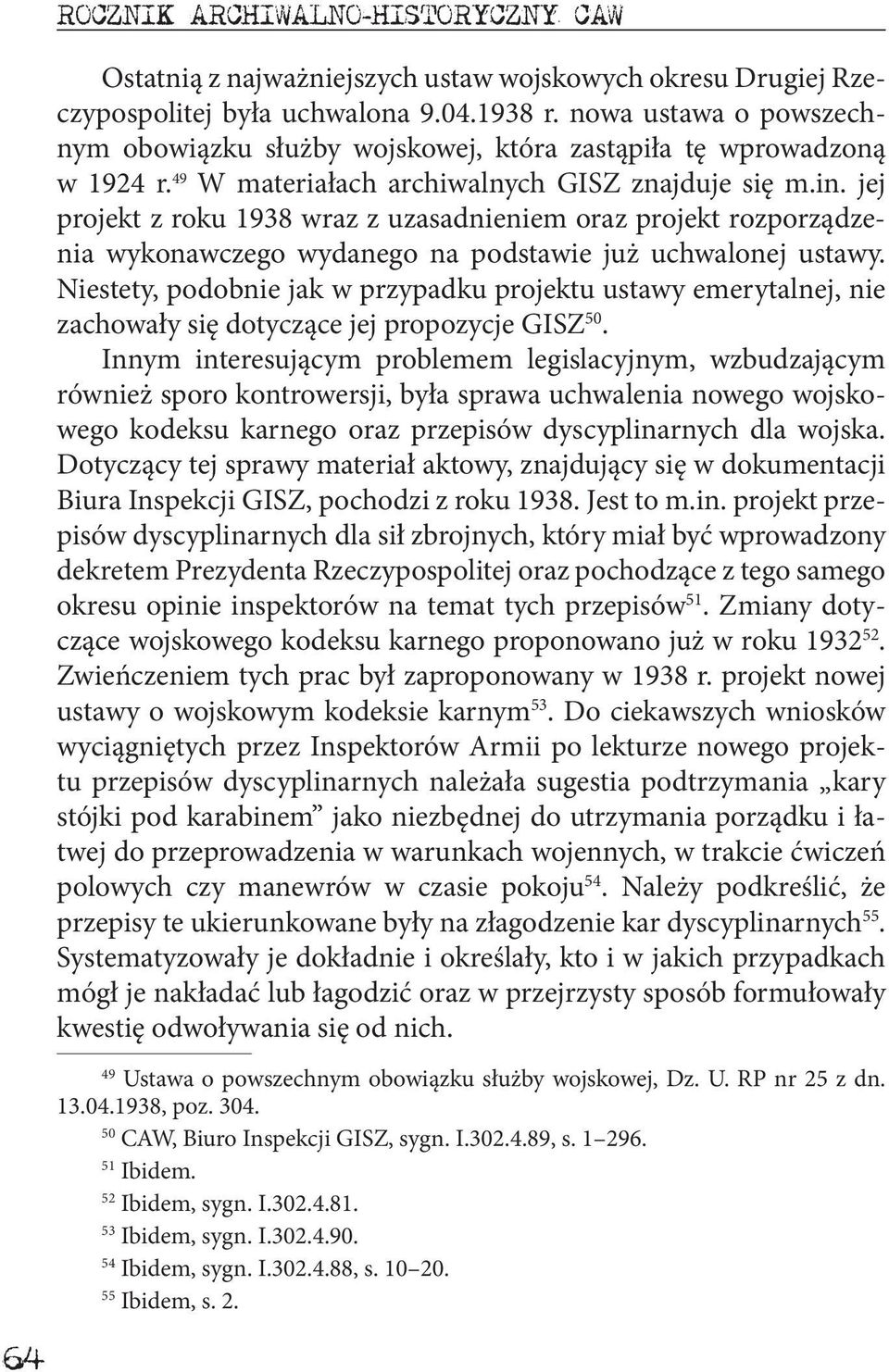 jej projekt z roku 1938 wraz z uzasadnieniem oraz projekt rozporządzenia wykonawczego wydanego na podstawie już uchwalonej ustawy.