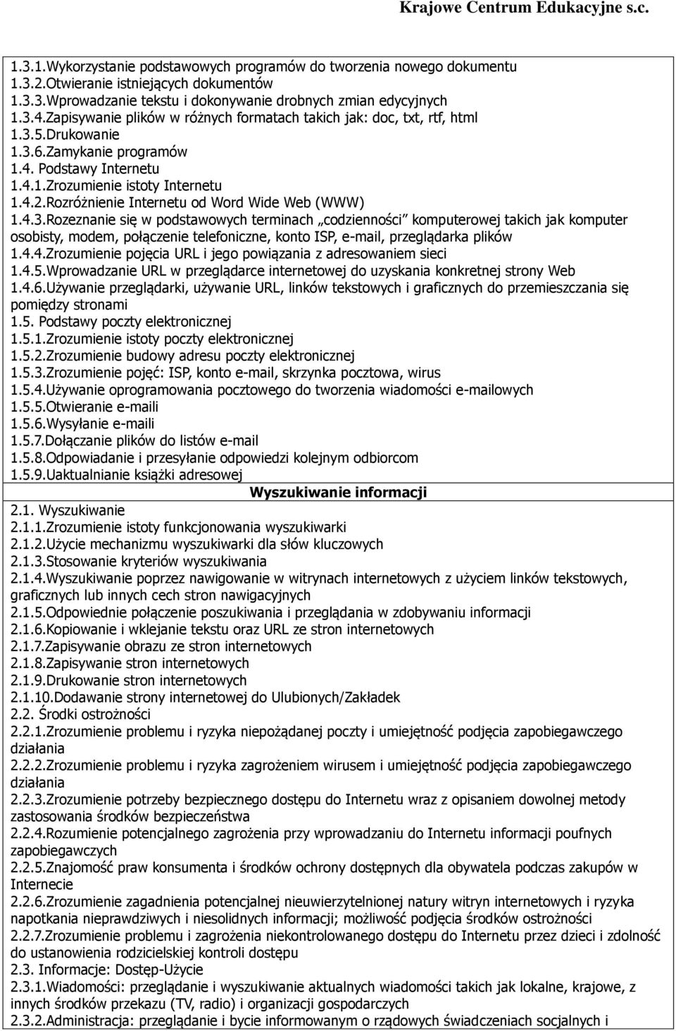 Rozróżnienie Internetu od Word Wide Web (WWW) 1.4.3.