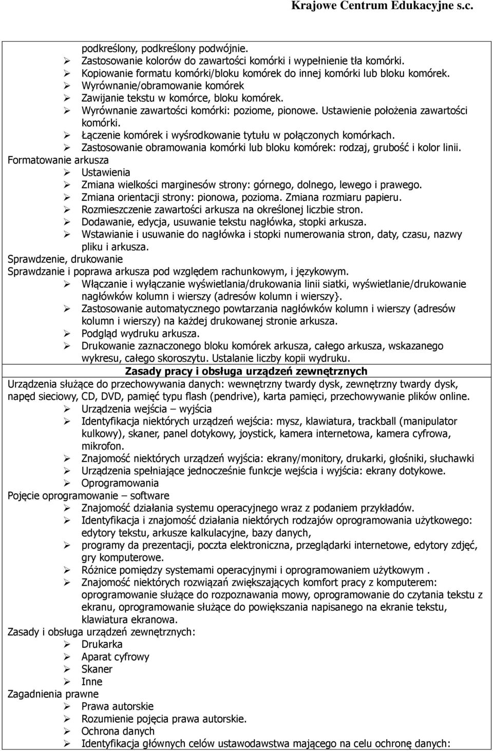 Łączenie komórek i wyśrodkowanie tytułu w połączonych komórkach. Zastosowanie obramowania komórki lub bloku komórek: rodzaj, grubość i kolor linii.