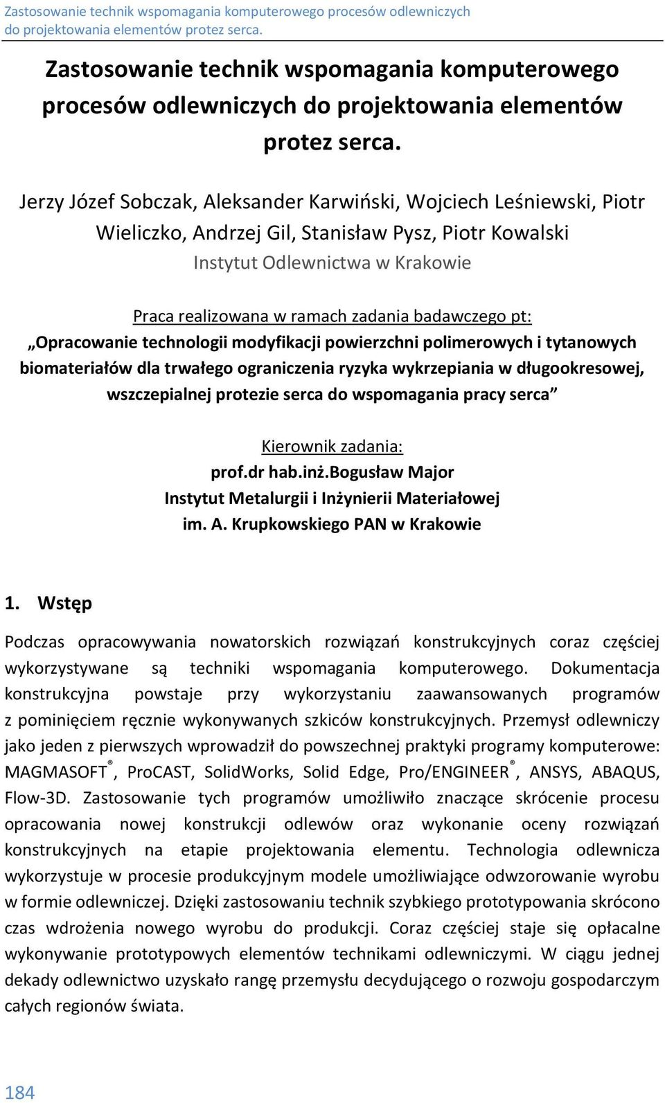 badawczego pt: Opracowanie technologii modyfikacji powierzchni polimerowych i tytanowych biomateriałów dla trwałego ograniczenia ryzyka wykrzepiania w długookresowej, wszczepialnej protezie serca do