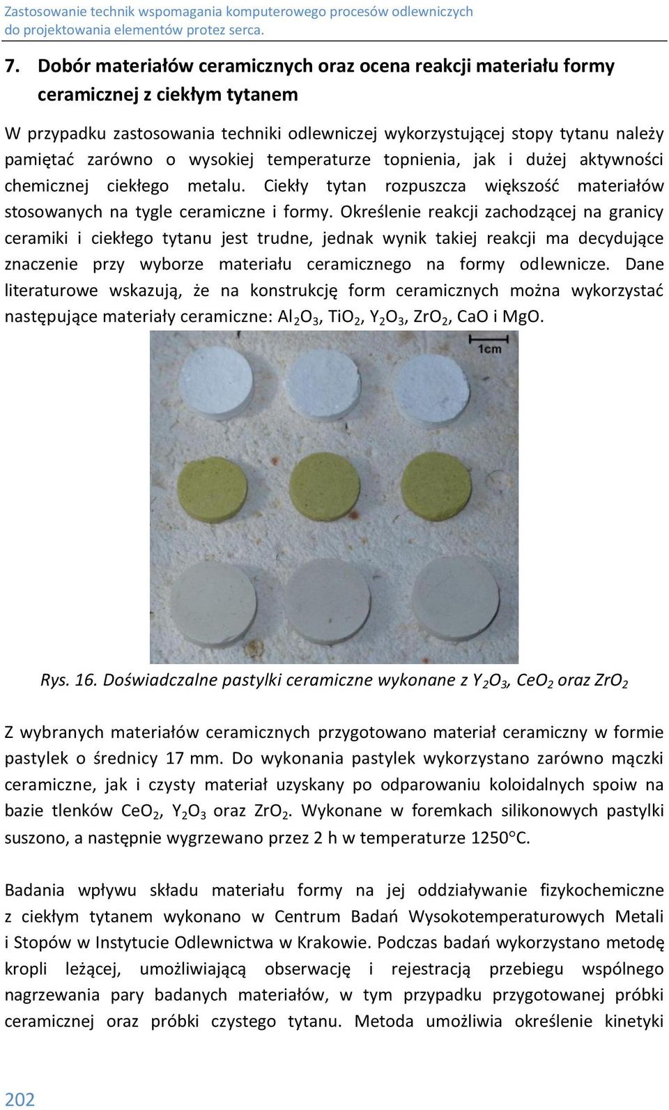 Określenie reakcji zachodzącej na granicy ceramiki i ciekłego tytanu jest trudne, jednak wynik takiej reakcji ma decydujące znaczenie przy wyborze materiału ceramicznego na formy odlewnicze.