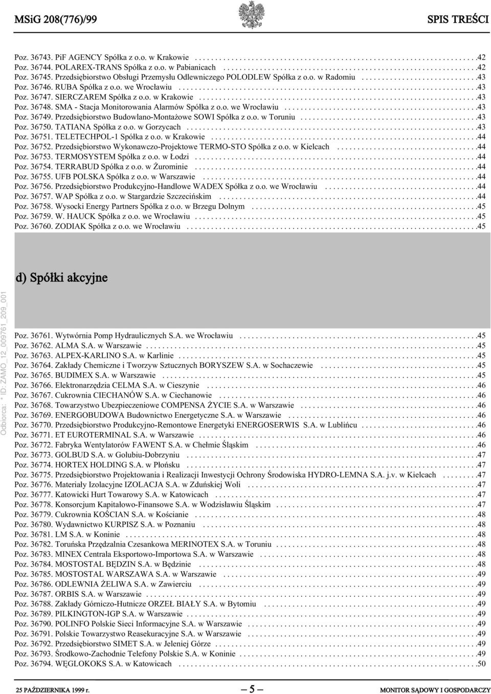 RUBA Spółka z o.o. we Wrocławiu..........................................................................43 Poz. 36747. SIERCZAREM Spółka z o.o. w Krakowie.....................................................................43 Poz. 36748.