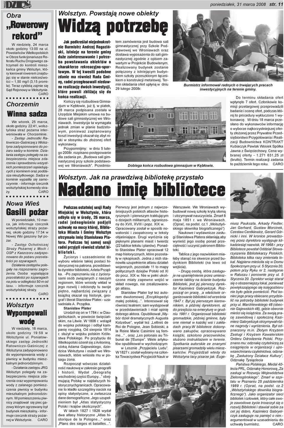 (3,15 promila). Teraz cyklist¹ zajmie siê S¹d Rejonowy w Wolsztynie. Chorzemin Winna sadza We wtorek, 25 marca, oko³o godziny 22:41, wolsztyñska stra po arna interweniowa³a w Chorzeminie.