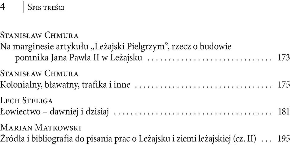 ................................ 175 Lech Steliga Łowiectwo dawniej i dzisiaj.