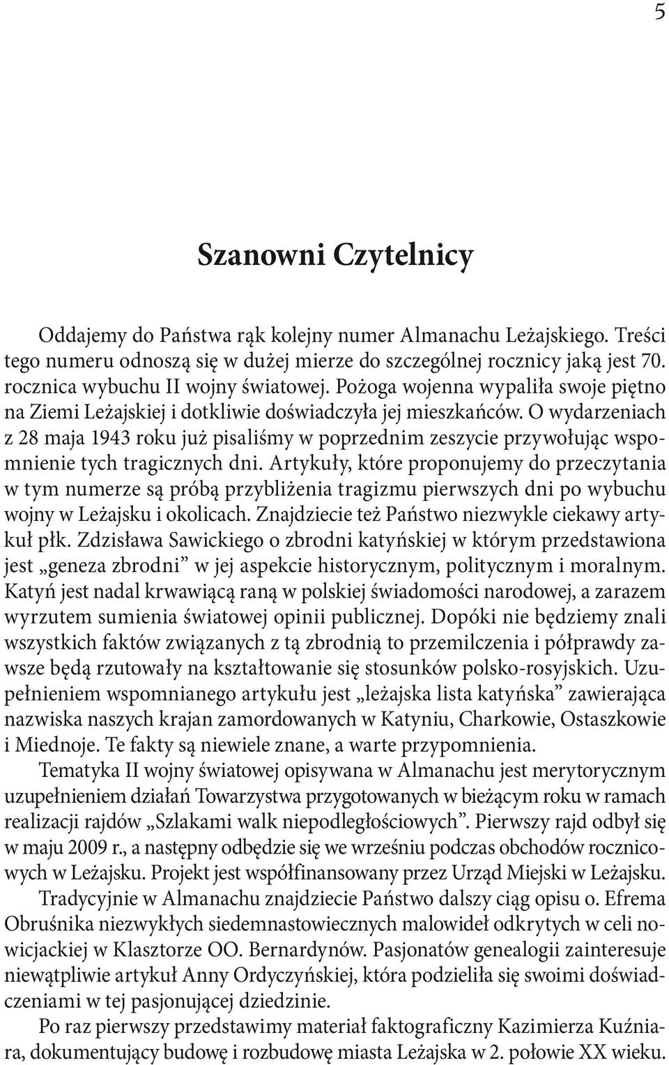 O wydarzeniach z 28 maja 1943 roku już pisaliśmy w poprzednim zeszycie przywołując wspomnienie tych tragicznych dni.