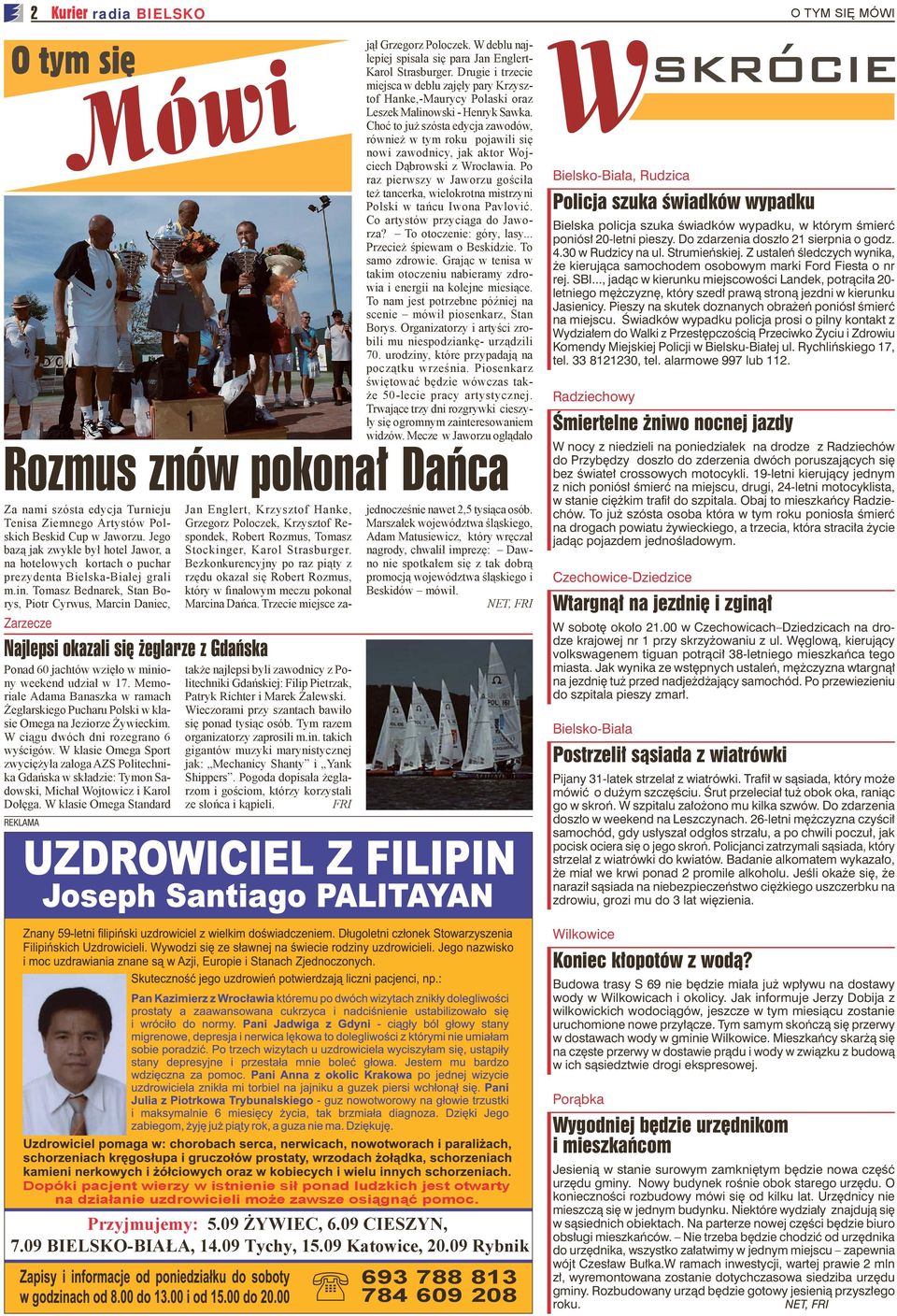 W deblu najlepiej spisała się para Jan Englert- O tym się Karol Strasburger. Drugie i trzecie miejsca w deblu zajęły pary Krzysztof Hanke,-Maurycy Polaski oraz Leszek Malinowski - Henryk Sawka.