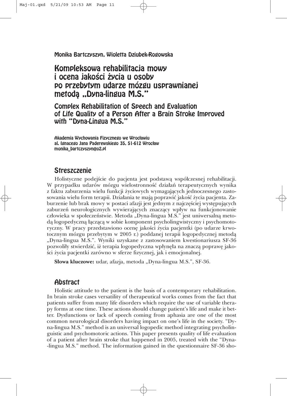 Complex Rehabilitation of Speech and Evaluation of Life Quality of a Person After a Brain Stroke Improved with Dyna Lingua M.S. Akademia Wychowania Fizycznego we Wrocławiu al.