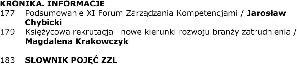 Księżycowa rekrutacja i nowe kierunki rozwoju