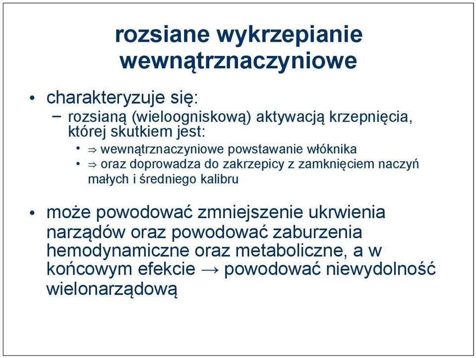 zakrzepicy z zamknięciem naczyń małych i średniego kalibru może powodować zmniejszenie ukrwienia