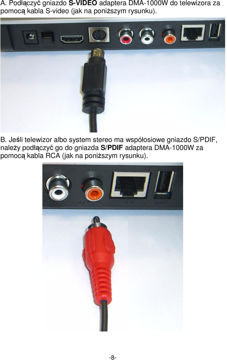 Jeśli telewizor albo system stereo ma współosiowe gniazdo S/PDIF, należy