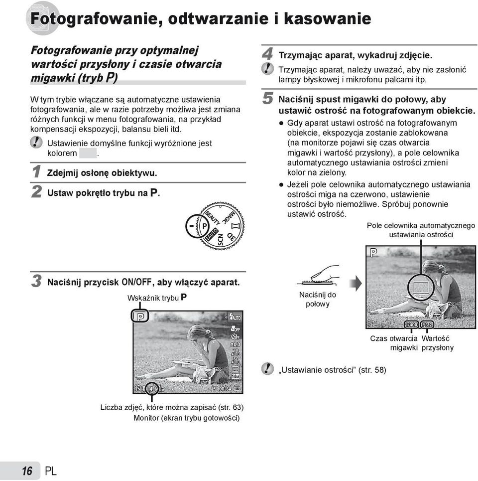 1 Zdejmij osłonę obiektywu. 2 Ustaw pokrętło trybu na P. 4 Trzymając aparat, wykadruj zdjęcie. Trzymając aparat, należy uważać, aby nie zasłonić lampy błyskowej i mikrofonu palcami itp.