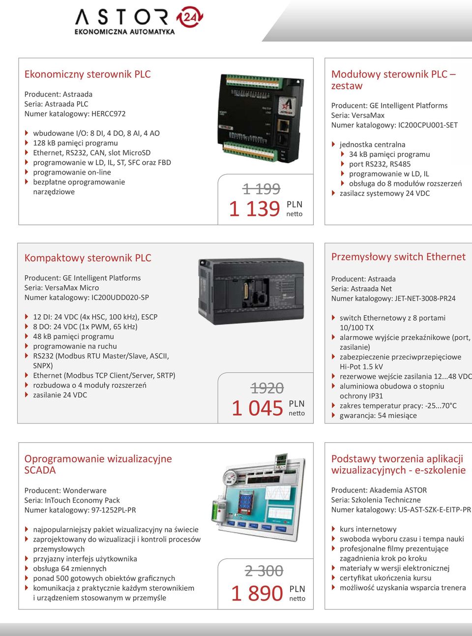 Seria: VersaMax Numer katalogowy: IC200CPU001-SET ``jednostka centralna ``34 kb pamięci programu ``port RS232, RS485 ``programowanie w LD, IL ``obsługa do 8 modułów rozszerzeń ``zasilacz systemowy 24