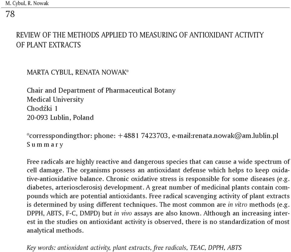 pl S u m m a r y Free radicals are highly reactive and dangerous species that can cause a wide spectrum of cell damage.