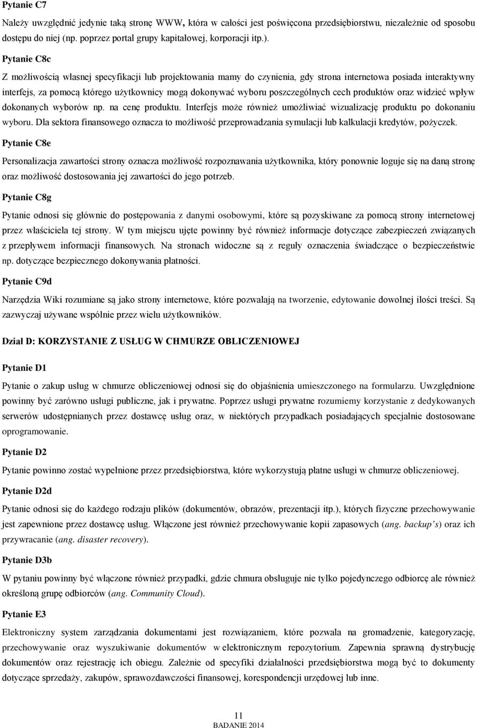 poszczególnych cech produktów oraz widzieć wpływ dokonanych wyborów np. na cenę produktu. Interfejs może również umożliwiać wizualizację produktu po dokonaniu wyboru.