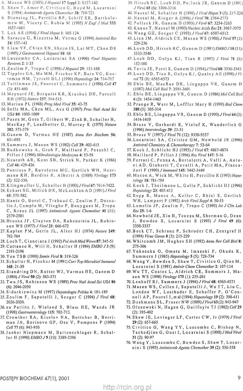 Saracco G, Rizzetto M, Verme G (1994) Antiviral Res 24: 137-143 9. Liaw YF, Chien RN, Shccn I S, Lai MY, Chen DS (1995) J Gastroenterol Hepatol 10: 68 10.