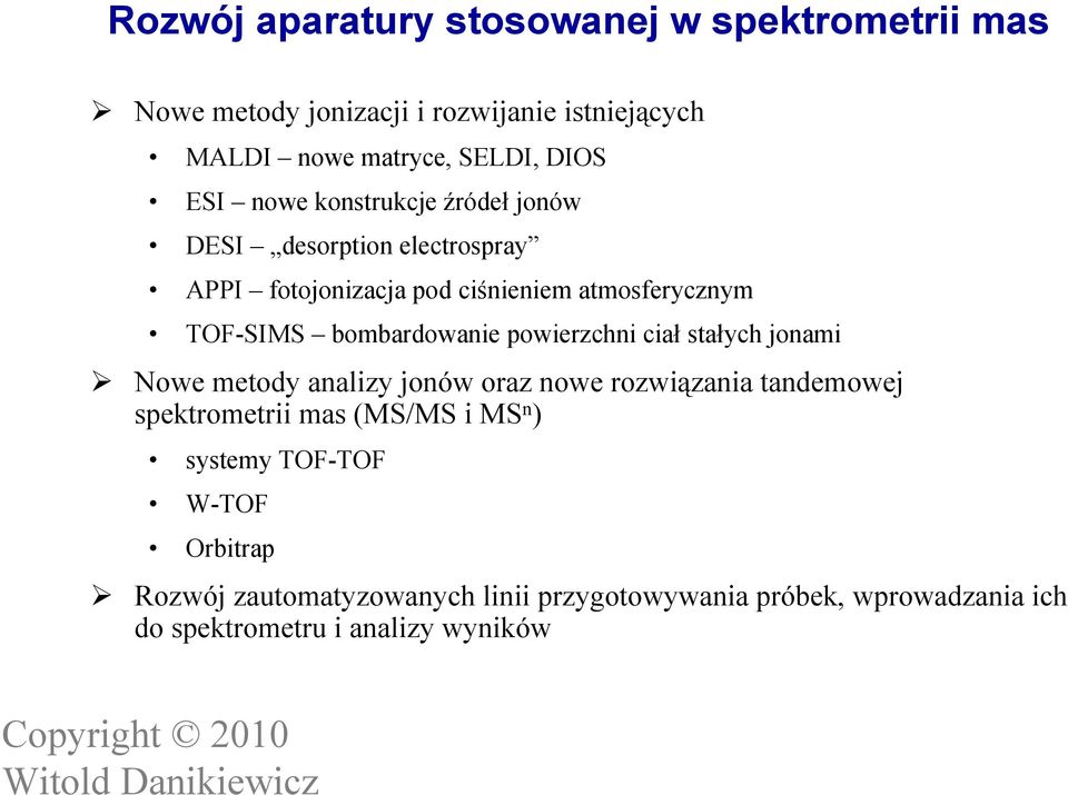 bombardowanie powierzchni ciał stałych jonami Nowe metody analizy jonów oraz nowe rozwiązania tandemowej spektrometrii mas (MS/MS