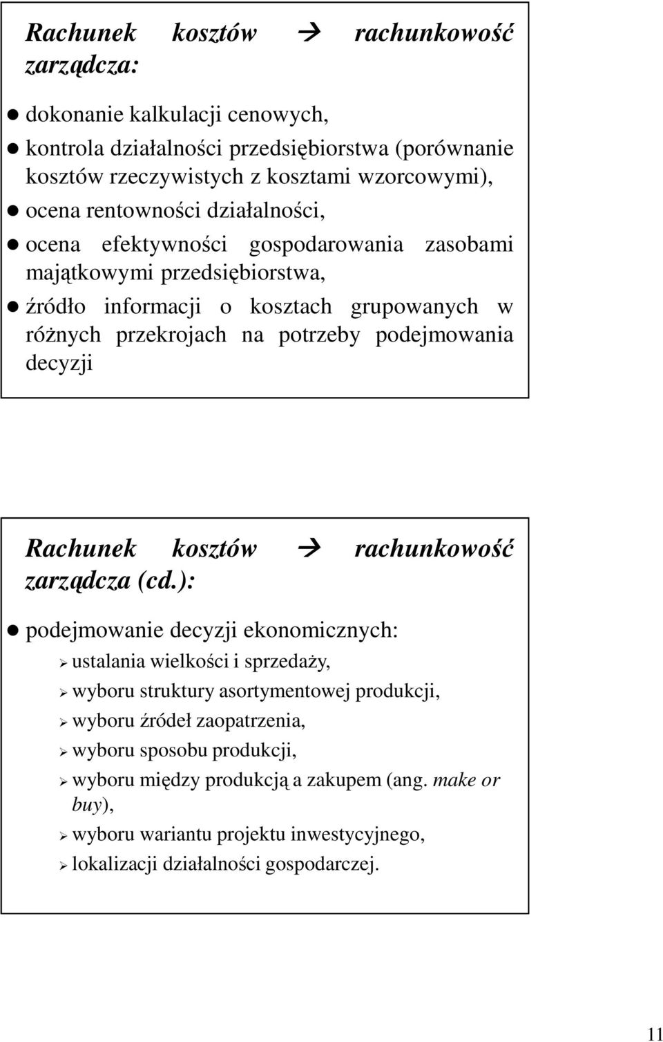 podejmowania decyzji Rachunek kosztów rachunkowość zarządcza (cd.