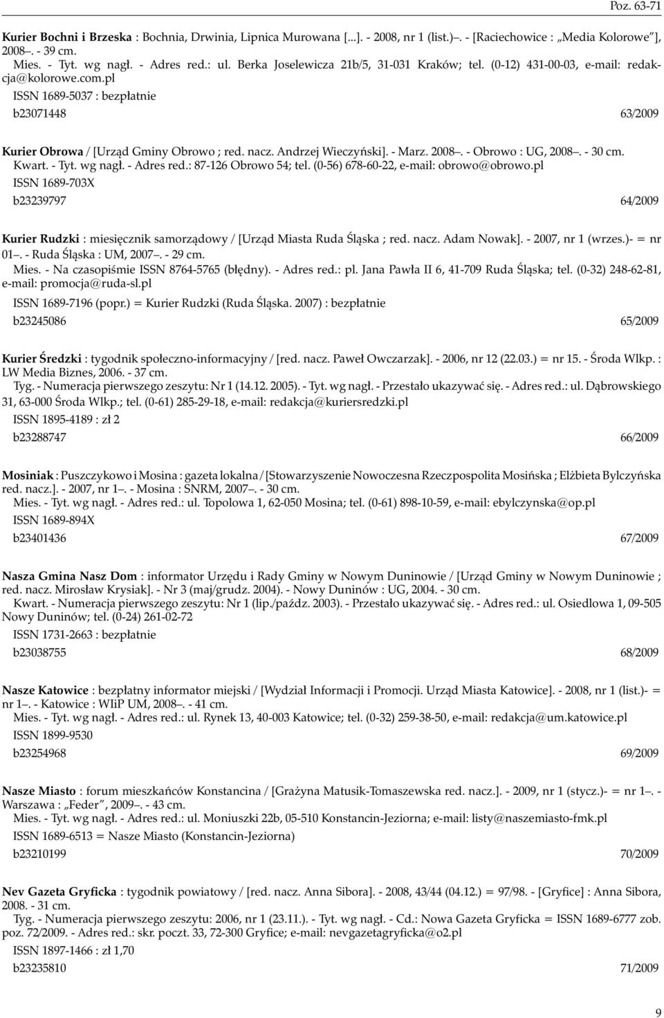 Andrzej Wieczyński]. - Marz. 2008. - Obrowo : UG, 2008. - 30 cm. Kwart. - Tyt. wg nagł. - Adres red.: 87-126 Obrowo 54; tel. (0-56) 678-60-22, e-mail: obrowo@obrowo.