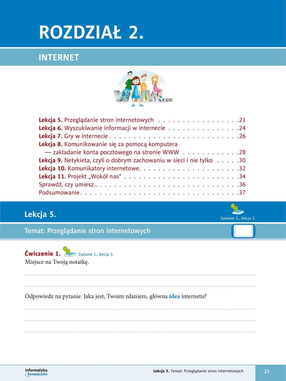 Komunikatory internetowe.....................32 Lekcja 11. Projekt Wokół nas........................34 Sprawdź, czy umiesz.............................36 Podsumowanie.................................37 Lekcja 5.