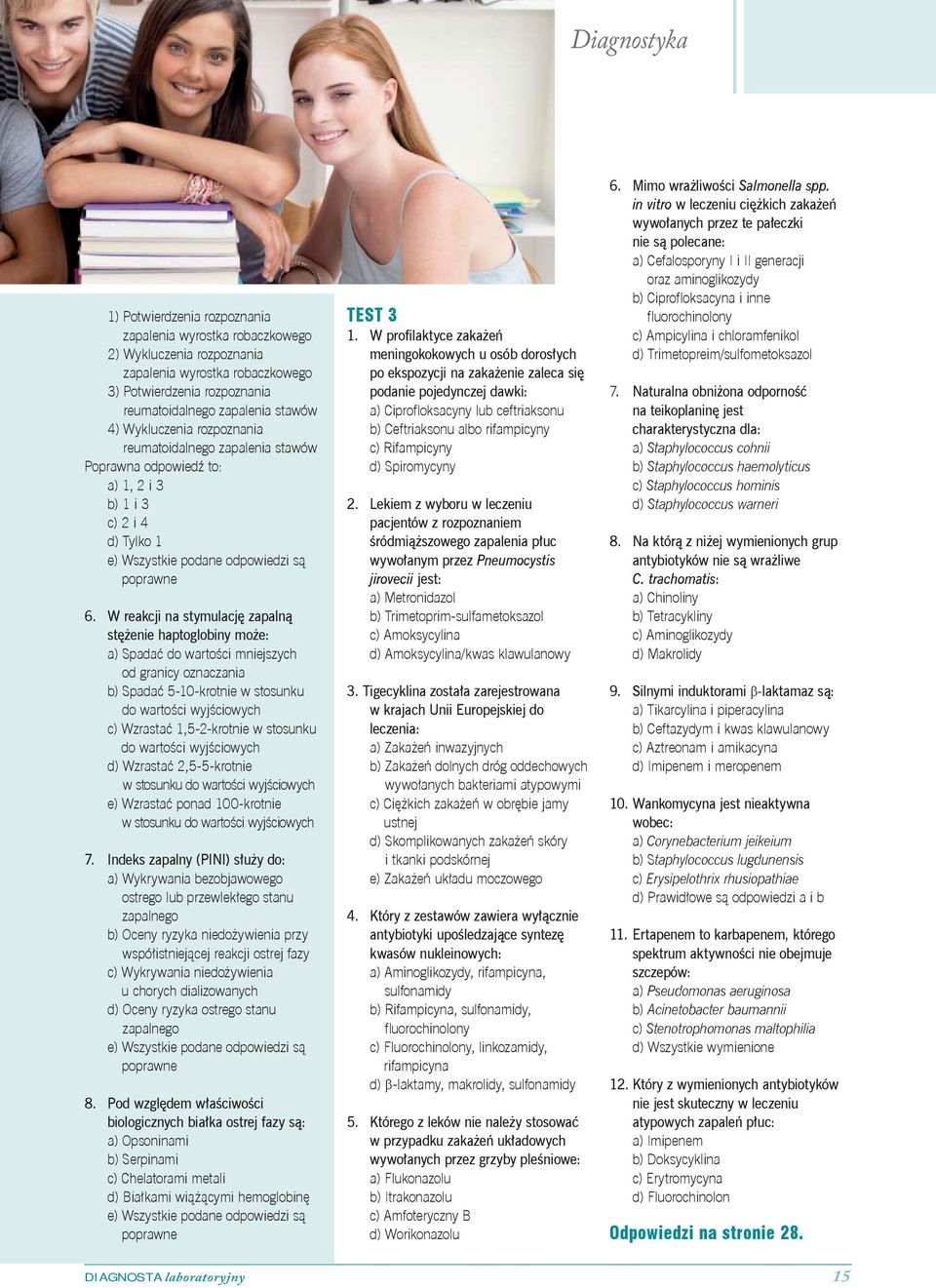 W reakcji na stymulację zapalną stężenie haptoglobiny może: a) Spadać do wartości mniejszych od granicy oznaczania b) Spadać 5-10-krotnie w stosunku do wartości wyjściowych c) Wzrastać 1,5-2-krotnie