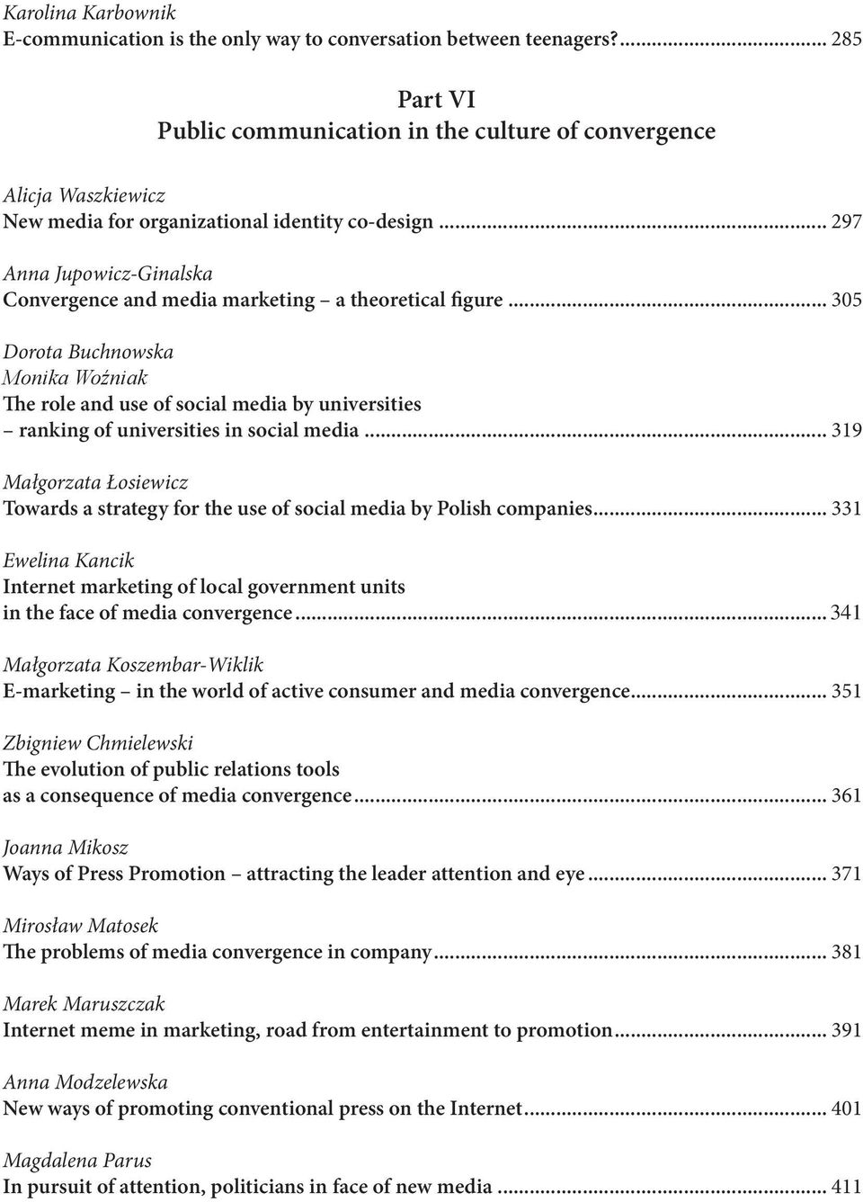 .. 297 Anna Jupowicz-Ginalska Convergence and media marketing a theoretical figure.