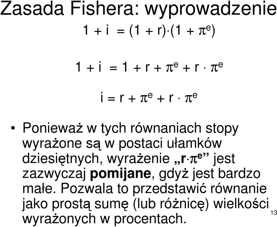 dziesiętnych, wyraŝenie r π e jest zazwyczaj pomijane, gdyŝ jest bardzo małe.