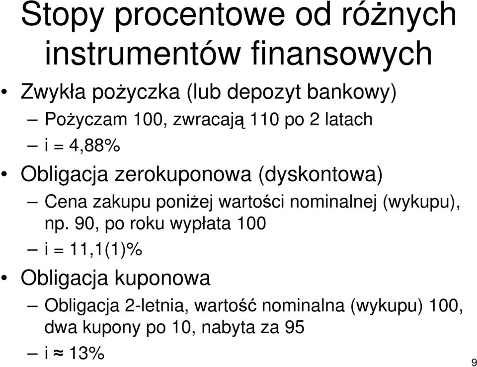 zakupu poniŝej wartości nominalnej (wykupu), np.