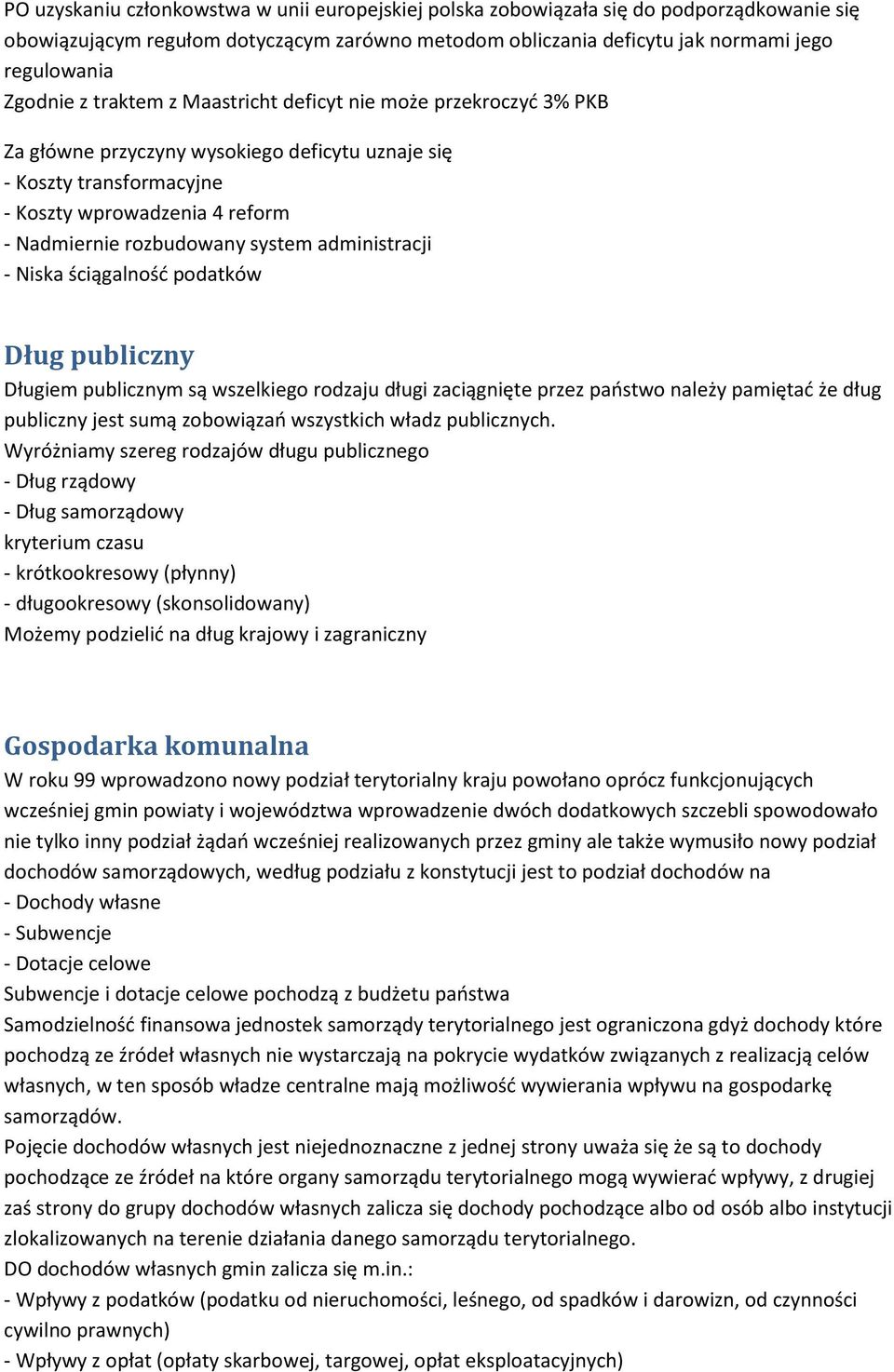 administracji - Niska ściągalnośd podatków Dług publiczny Długiem publicznym są wszelkiego rodzaju długi zaciągnięte przez paostwo należy pamiętad że dług publiczny jest sumą zobowiązao wszystkich