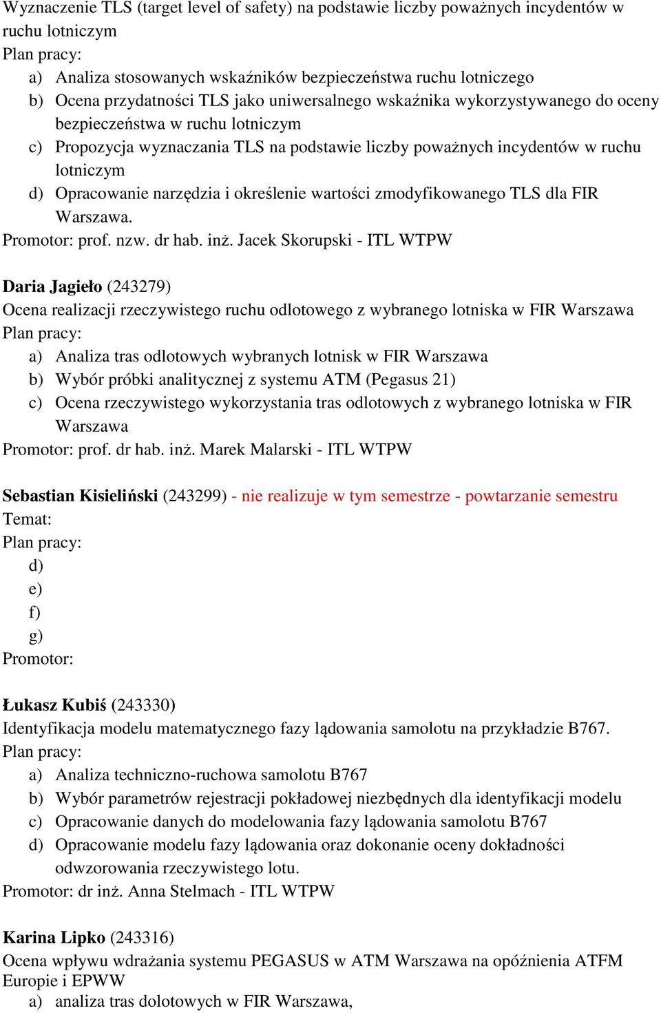 określenie wartości zmodyfikowanego TLS dla FIR Warszawa. Promotor: prof. nzw. dr hab. inż.