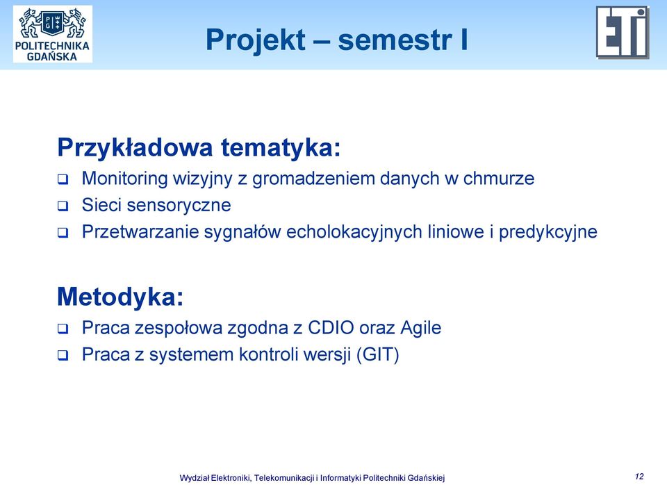 predykcyjne Metodyka: Praca zespołowa zgodna z CDIO oraz Agile Praca z systemem