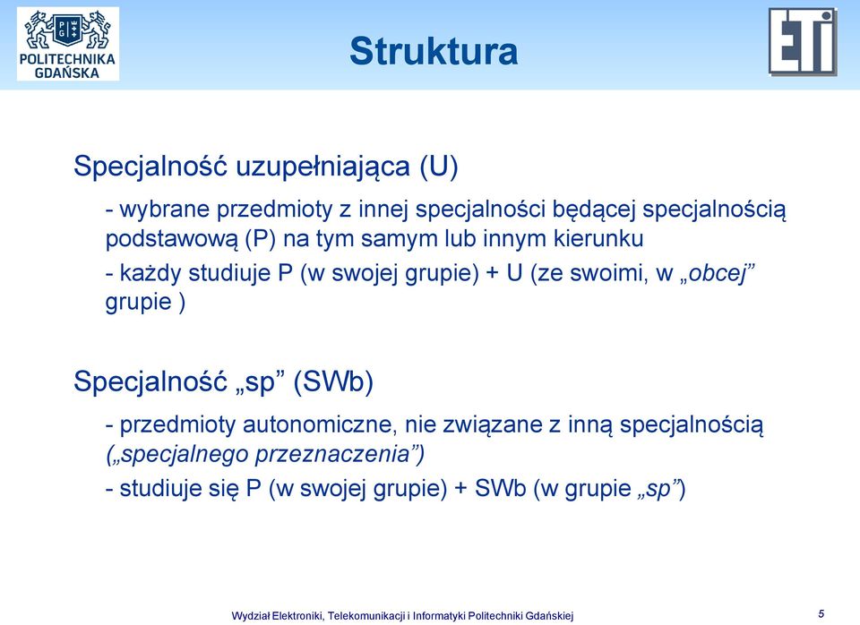 Specjalność sp (SWb) - przedmioty autonomiczne, nie związane z inną specjalnością ( specjalnego przeznaczenia ) -