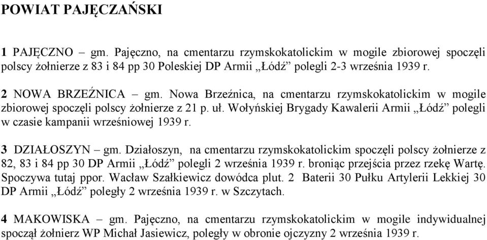 Wołyńskiej Brygady Kawalerii Armii Łódź polegli w czasie kampanii wrześniowej 1939 r. 3 DZIAŁOSZYN gm.