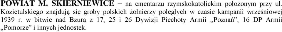 Kozietulskiego znajdują się groby polskich żołnierzy poległych w