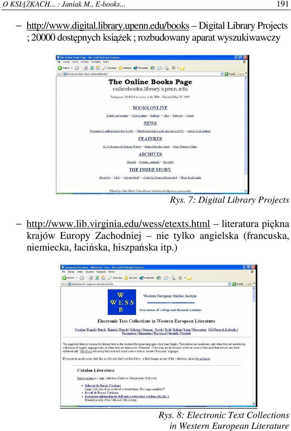 7: Digital Library Projects http://www.lib.virginia.edu/wess/etexts.