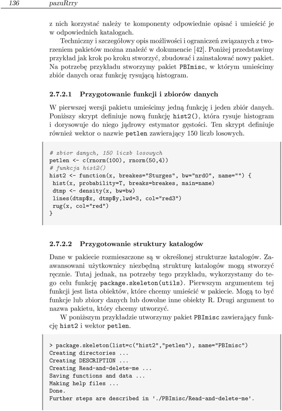 Poniżej przedstawimy przykład jak krok po kroku stworzyć, zbudować i zainstalować nowy pakiet.