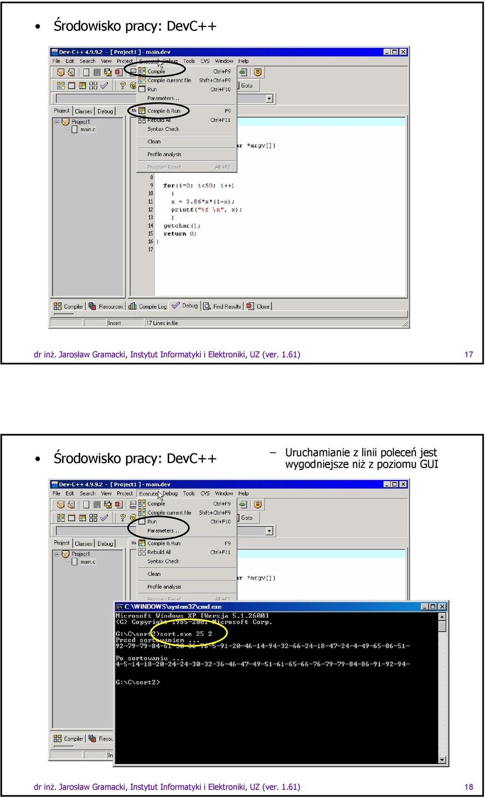 61) 17 Środowisko pracy: DevC++ Uruchamianie z linii poleceń jest