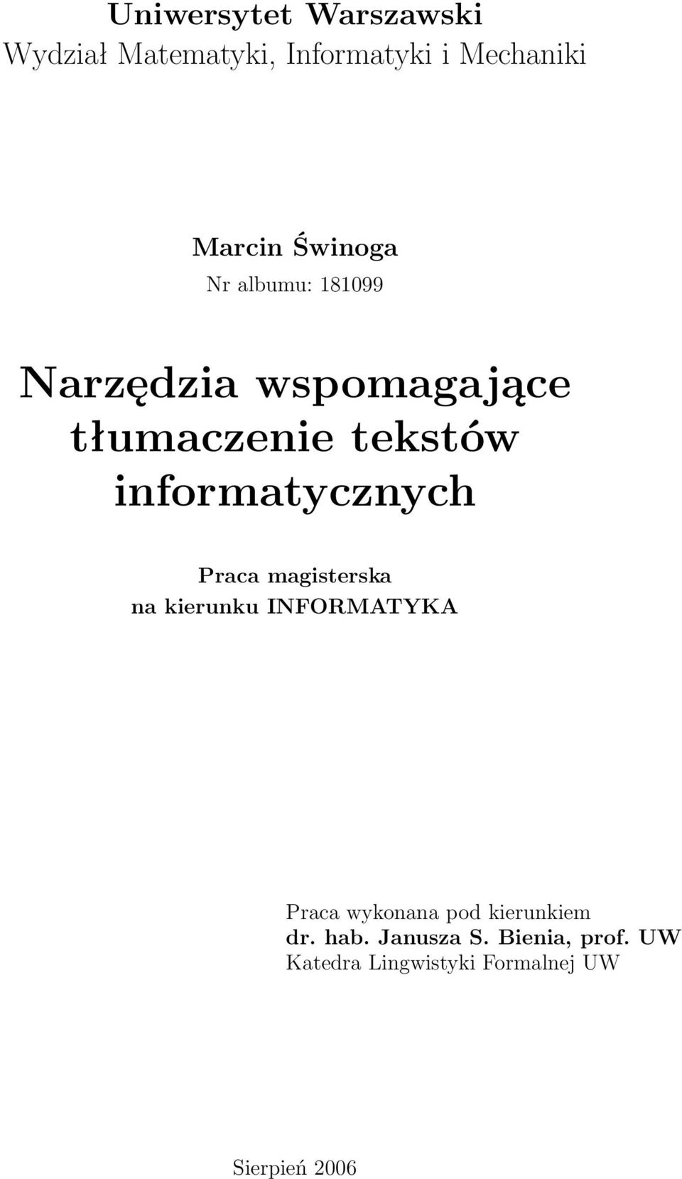 informatycznych Praca magisterska na kierunku INFORMATYKA Praca wykonana pod