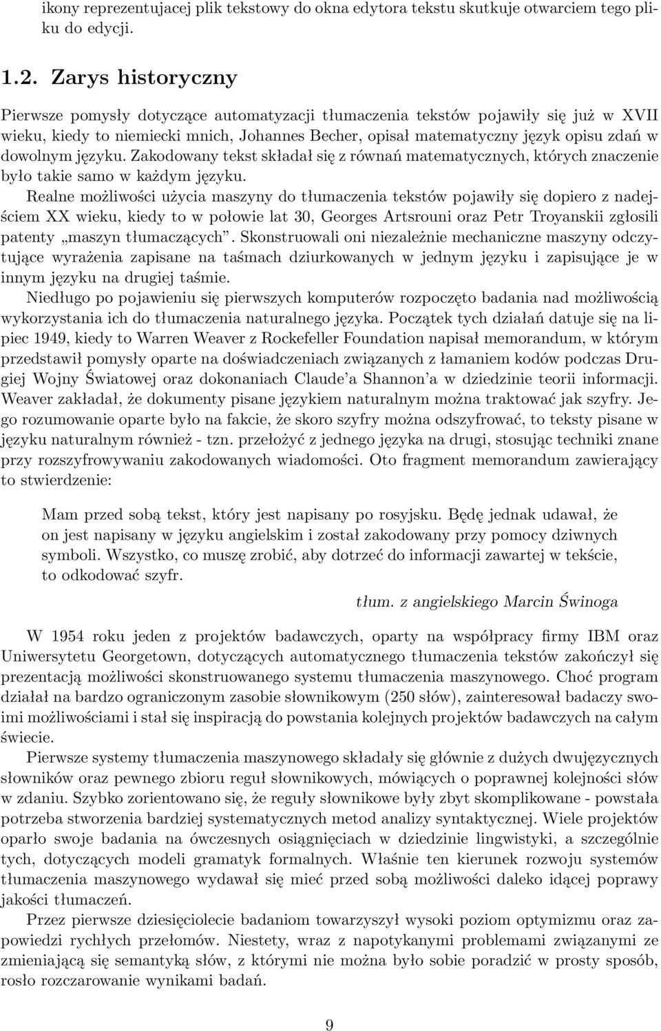 dowolnym języku. Zakodowany tekst składał się z równań matematycznych, których znaczenie było takie samo w każdym języku.