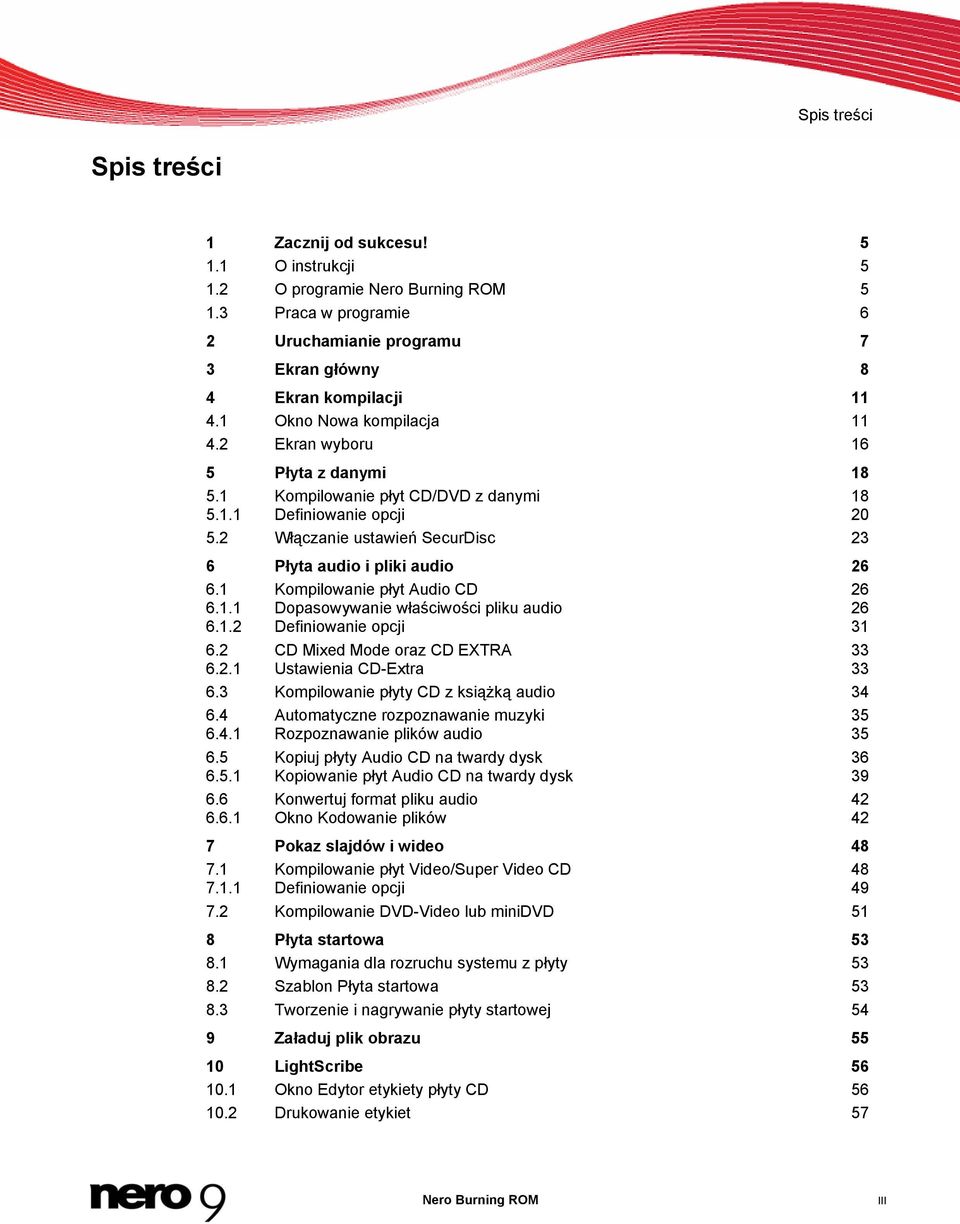 2 Włączanie ustawień SecurDisc 23 6 Płyta audio i pliki audio 26 6.1 Kompilowanie płyt Audio CD 26 6.1.1 Dopasowywanie właściwości pliku audio 26 6.1.2 Definiowanie opcji 31 6.