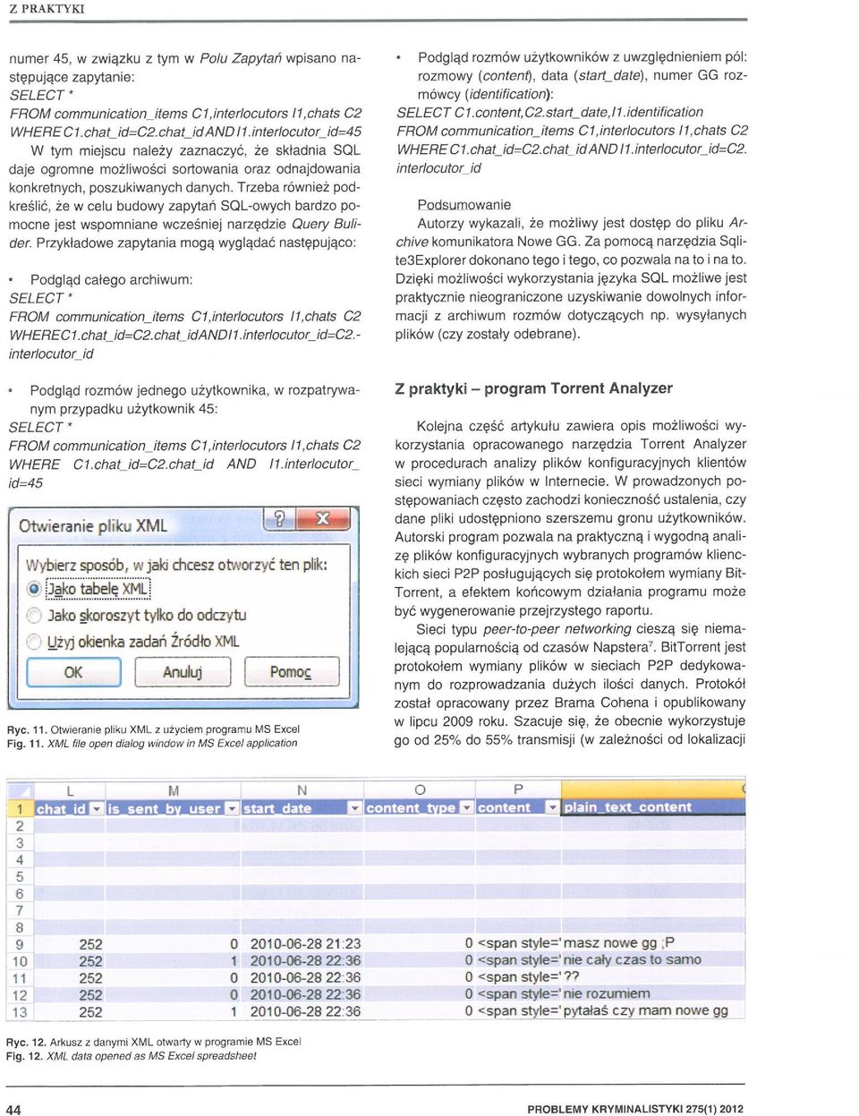 Trzeb a rów nież podk reś l ić, ż e w celu budowy za pyta ń SQL-owych bardzo pomocne jest wspomniane wcześnie j n arzędzie Query BuNder.